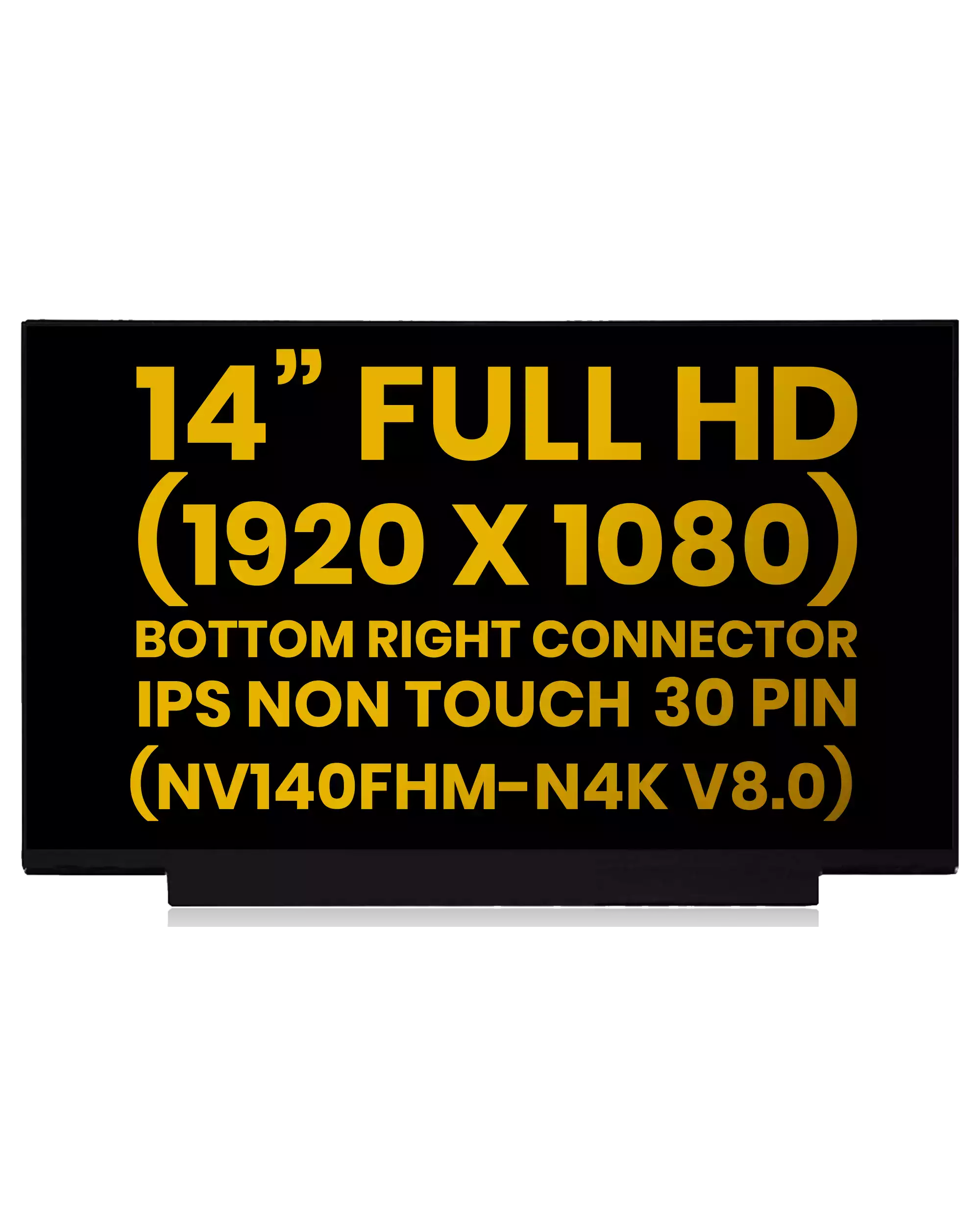 14" Lcd Panel (1920X1080, 30 Pin Ips Fhd) Compatible For Lenovo / Hp / Dell / Acer / Asus / Toast Pos (Nv140Fhm-N4K V8.0) (Premium) (All Colors)