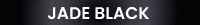 Jade Black